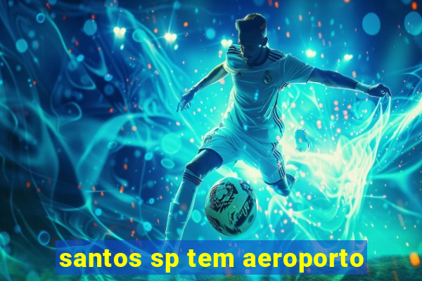 santos sp tem aeroporto